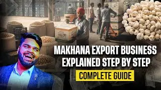 Makhana Export Business Explained Step by Step | Complete Guide