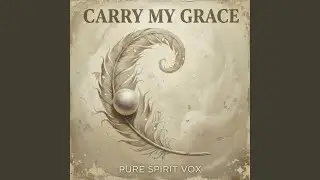 Carry My Grace