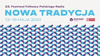 Reportaż z Konkursu Muzyki Folkowej NOWA TRADYCJA 2021