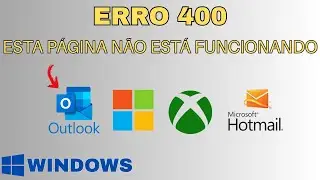 Corrigir Erro 400 - Esta p&aacute;gina n&atilde;o est&aacute; funcionando - Hotmail, Outlook e Microsoft
