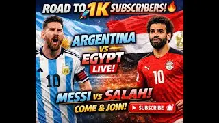Road to 1K 🚀 | Messi vs Salah LIVE | Argentina vs Egypt