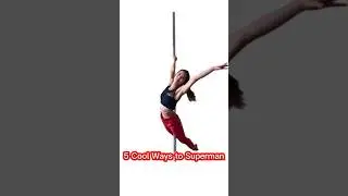 5 COOL WAYS TO SUPERMAN - POLE DANCE TRICKS