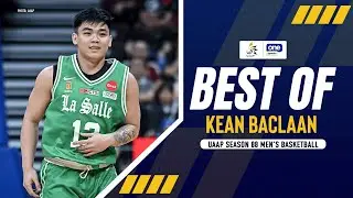 BEST OF KEAN BACLAAN | DLSU Green Archers | UAAP SEASON 88 MEN&rsquo;S BASKETBALL | HIGHLIGHTS