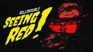 killbeverly - seeingREDREDRED (feat. smoketoby & No Drip Lonnie)