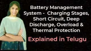 Battery Management System - Charging Stages, Short Circuit, Overload & Thermal Protection in Telugu