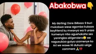 Ibibazo Wabaza umukunzi wawe:iyi video irareba abakobwa gusa Dore ibibazo 9 Wabaza boyfriend wawe 💔