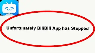 Fix BiliBili Unfortunately Has Stopped | BiliBili Stopped Problem | PSA 24