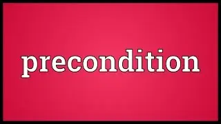 Precondition Meaning