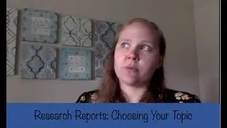 Research Report: Choosing a Topic