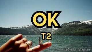 T2 - Ok (Lyrics) | Authentic Lyrics