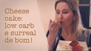 Cheesecake low carb e surreal de bom!