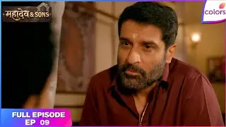 Mahadev & Sons | Full Episode - 9 | Satya Confronts Mahadev | Colors TV