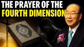 David Yonggi Cho Sermon 🙏 The Prayer Of The Fourth Dimension 🔥 Daily Bible