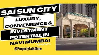 Sai Sun City - Luxury, Convenience & Investment Potential in Navi Mumbai