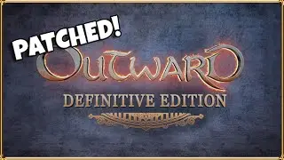 BRAND NEW PATCH Just Released For Outward Definitive Edition (PC & Console Fixes)