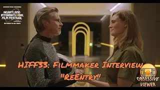 HIFF33 - ReEntry (2024) Interview w/ Brendan Choisnet & Daniel Nayeri - The Obsessive Viewer Podcast
