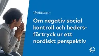 Om negativ social kontroll och hedersförtryck i ett nordiskt perspektiv