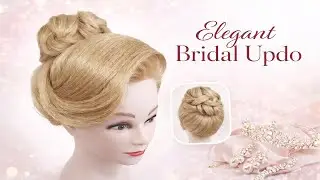 Elegant Classic Bridal Updo Hairstyle Tutorial | Timeless Wedding Bun for Long Hair