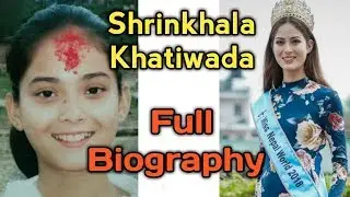 SHRINKHALA KHATIWADA FULL BIOGRAPHY / Top contestant Miss world 2018