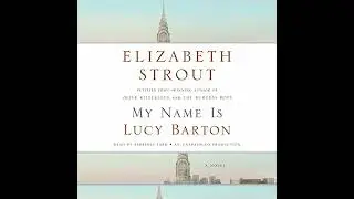 My Name Is Lucy Barton: From the Pulitzer Prize-winning author of Olive Kitteridge