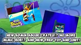 New admin abuse crates!? no more mimic bob!? And new Fred ￼toy and unit! In SpongeBob TD ￼#sbtd ￼