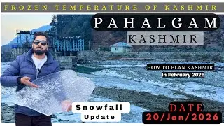 Srinagar to Pahalgam Journey | Frozen Lake & Snow Update