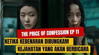 Alur Drama The Price Of Confession Episode 11 / DRAKOR SUBINDO