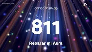 Codigo Sagrado 811 | Reparar el Aura