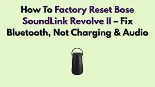 Как сбросить настройки Bose SoundLink Revolve II до заводских: как исправить Bluetooth, отсутстви...