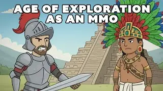 The Age of Exploration Explained as an MMO