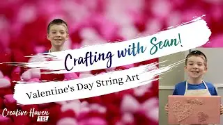 Crafts for kids - Valentine's Day String Art with Crafting with Sean
