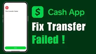How to Fix Cash App Transfer Failed !