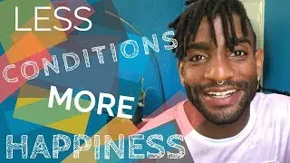 YOUR CONDITIONAL RELATIONSHIP TO HAPPINESS IS ALL WRONG |  Intentionally Happy