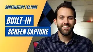 Using Built-in Screen Capture with the ScreenSteps Desktop Editor