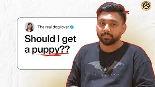WATCH THIS VIDEO BEFORE GETTING A DOG HOME! | Aakash Shukla | Dog Behaviourist