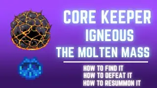 HOW TO SUMMON IGNEOUS THE MOLTEN MASS | CORE KEEPER