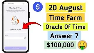 20 August Time Farm Answer Today | Time Farm Oracle Of Time Answer | Time Farm Daily Combo