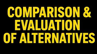 Comparison & Evaluation of Alternatives | مقارنة وتقييم البدائل 