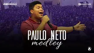 PAULO NETO MEDLEY | CONGRESSO UNIDOS 2022 | RECONSTRUIR