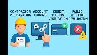 Contractor Registration, Account Linking, Credit Account Verification & Failed Account Revalidation