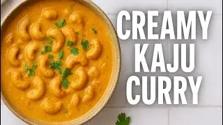Restaurant Style Creamy Kaju Curry | Rich & Delicious Cashew Curry Recipe | Homemade Indian Curry 