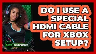 Do I Use A Special HDMI Cable For Xbox Setup?