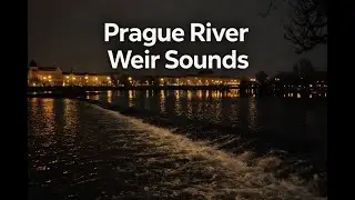 Flowing Water at the Vltava Weir (Prague Ambience, No Music, Real Footage)