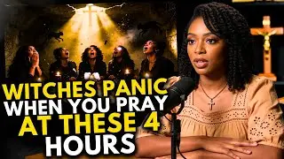 Ex-Witch REVEALS The 3 Hours Witches Use to Steal Your Blessings Every Night (And How to Stop Them)