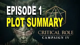 Episode 1 Plot Summary - Critical Role Campaign 4 ( Recap )