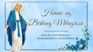 Himno ng Birheng Milagrosa | Carla Palmenco