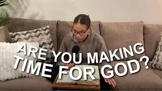 are you making time for God?