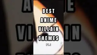 Best Anime Villain Themes