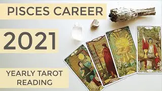 PISCES CAREER AND MONEY 2021 ~ So much success!!! ~ Yearly tarot reading
