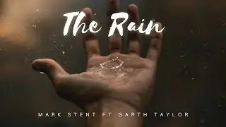 Mark Stent ft Garth Taylor - The Rain (Lyric Video)